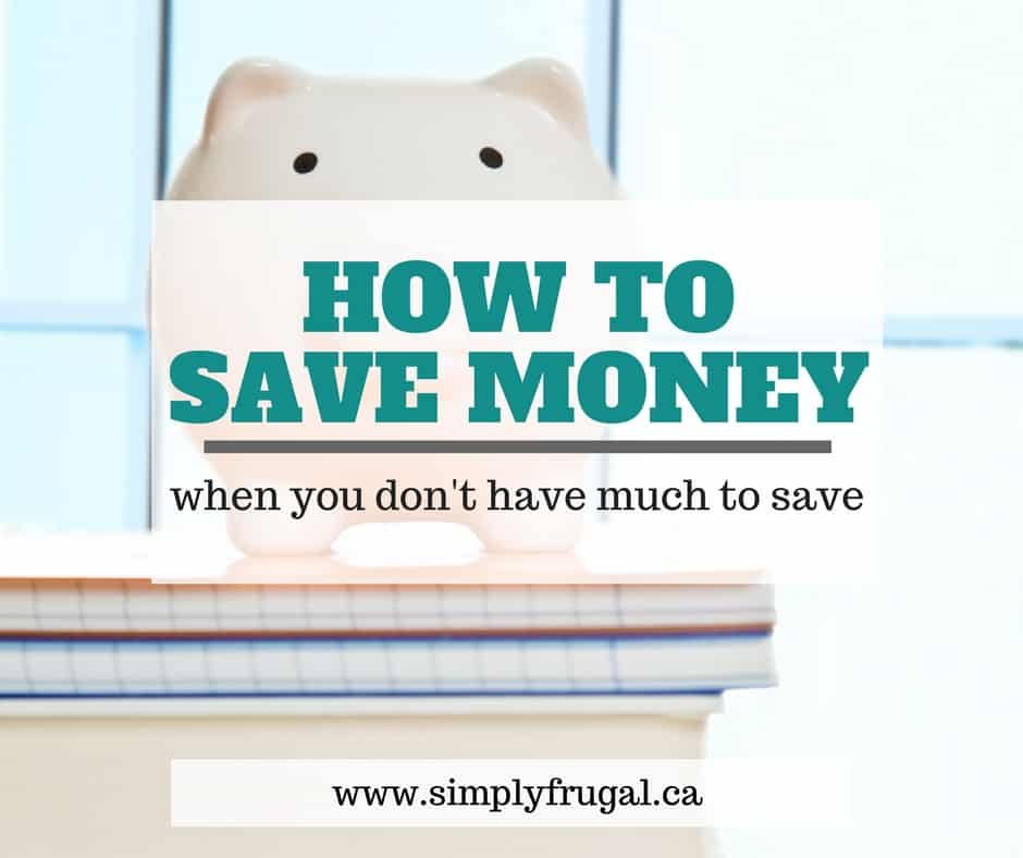 How To Save Money When You Don t Have Much To Save