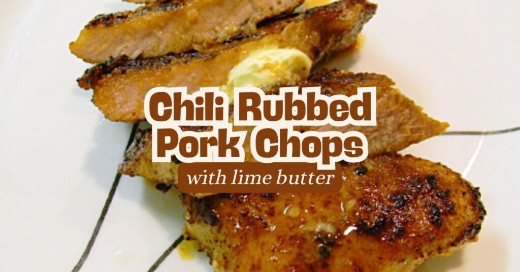 These Chili Rubbed pork chops with Lime Butter are perfect for nights when you need something quick, delicious and budget-friendly! chili rubbed pork chops with lime butter
