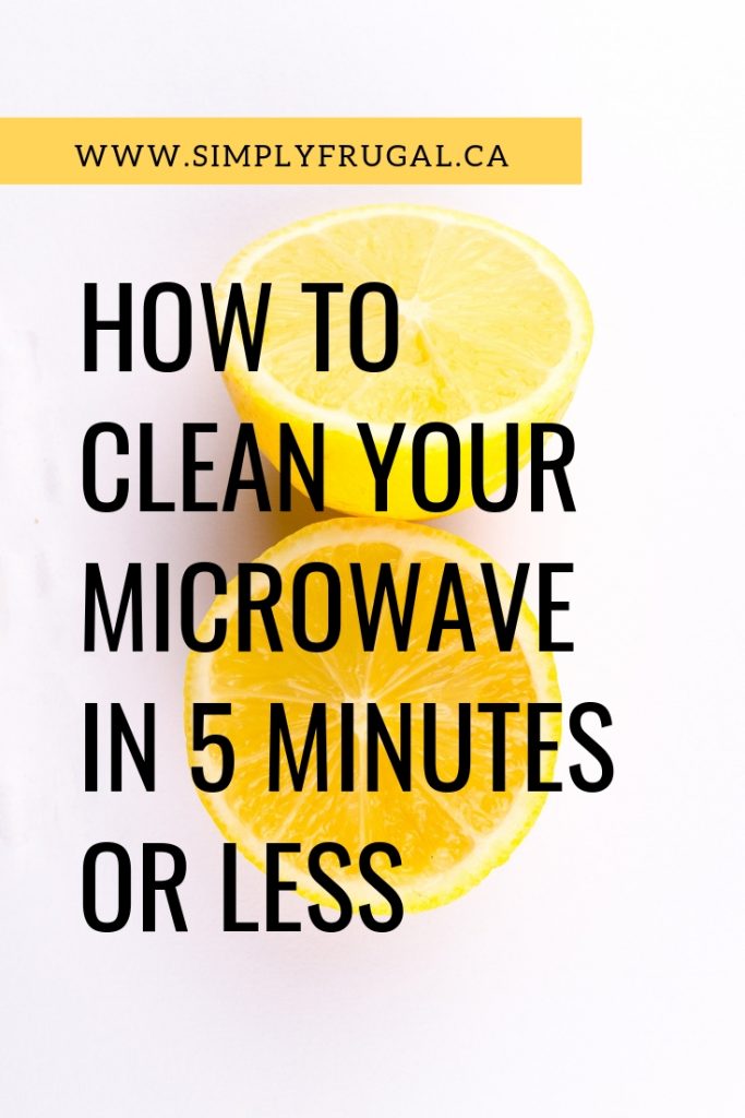How to Clean Your Microwave in 5 Minutes or Less