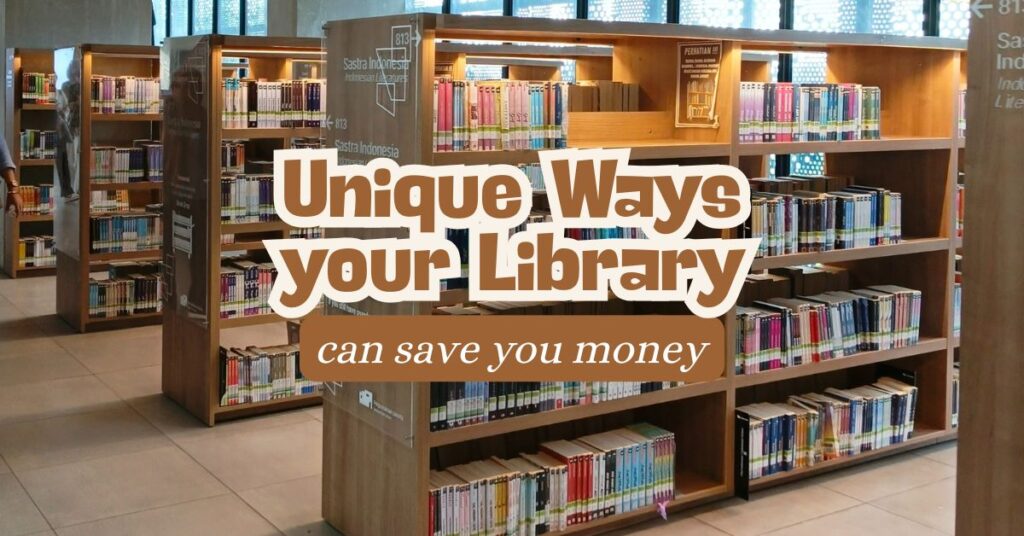 9 Unique Ways the Library Can Save You Money