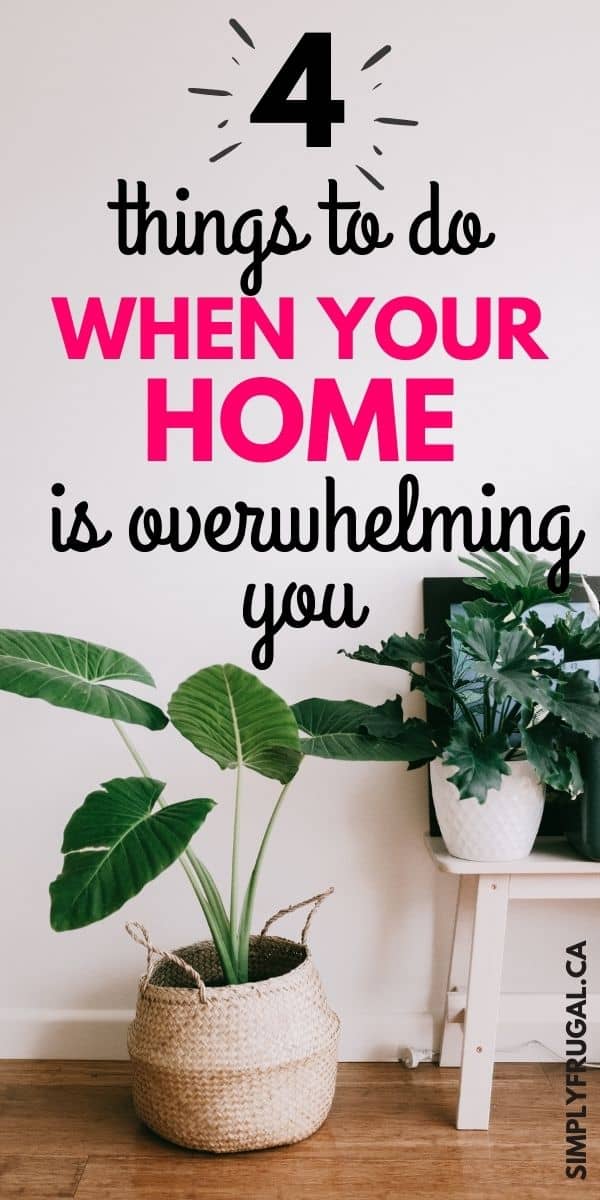 Here are four things that I like to do when the state of my home is overwhelming me! #cleaningtips #cleaning #organization