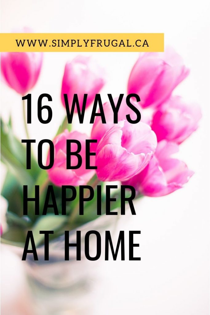 16 Ways to Be Happier at Home