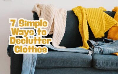 7 Simple Ways to Declutter Clothes