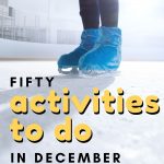It’s It’s the most wonderful time of the year! Here are fifty, fun and frugal activities to do in December that everyone will love!most wonderful time of the year! Here are 50 Fun Activities to Do in December!