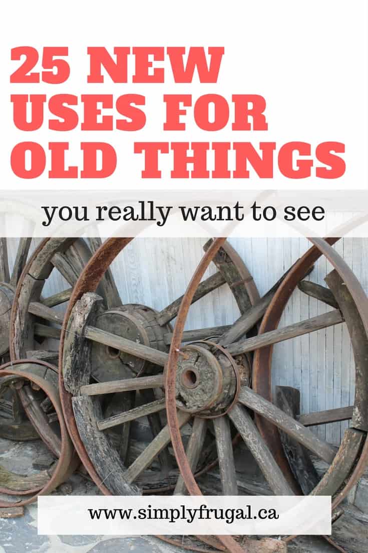 25 New Uses for Old Things You Really Want to See