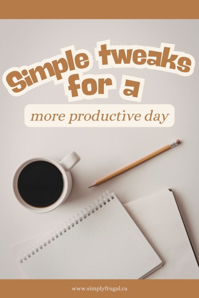 tweaks for a more productive day