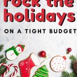 If you find yourself with a tight budget this holiday season don't let it ruin your fun. This year, learn how to rock the holidays on a tight budget with these simple but meaningful ideas.