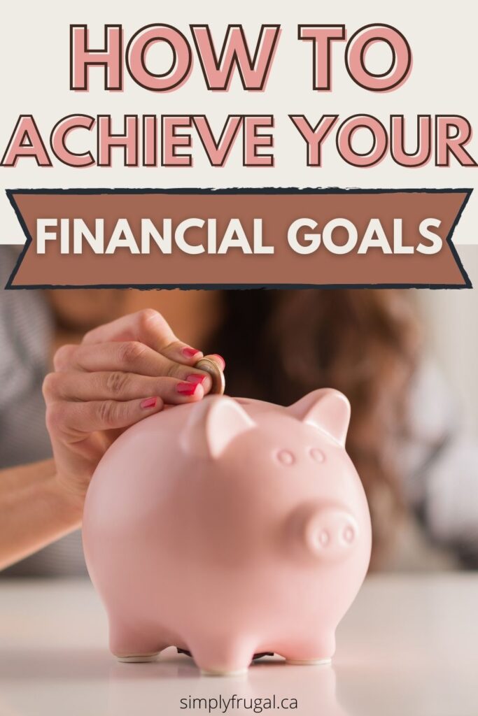 How to achieve your financial goals