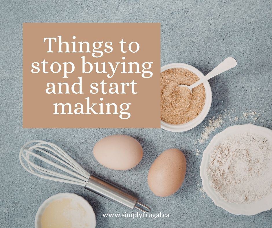 things to stop buying and start making