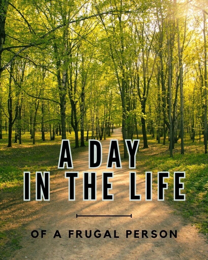 a day in the life of a frugal person