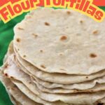 homemade flour tortillas