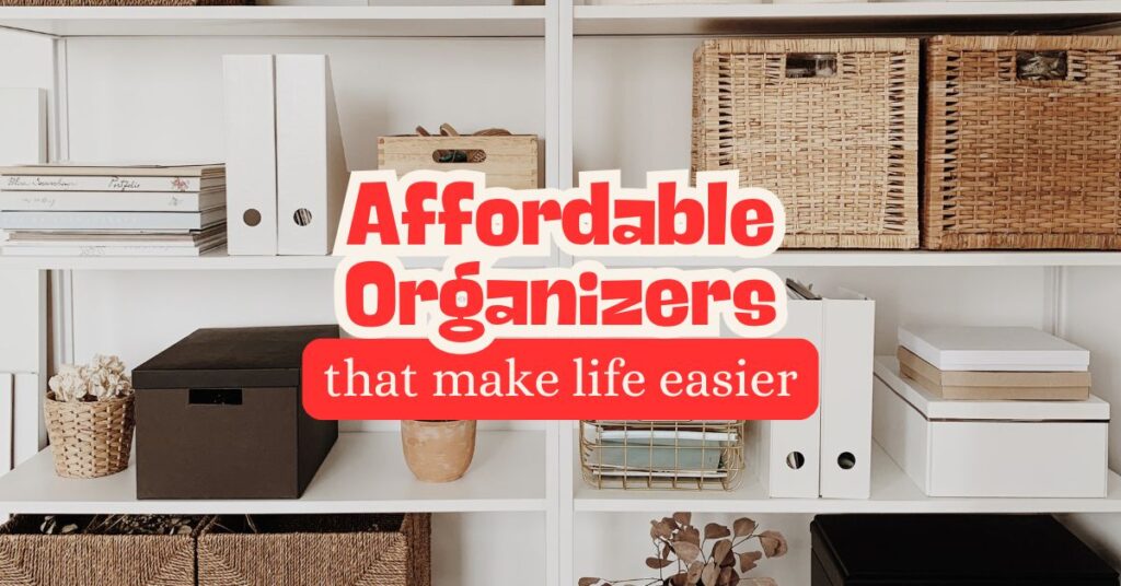 12 Affordable Organizers That Make Life Easier