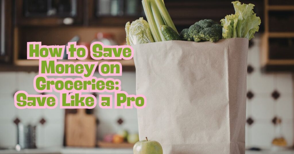 how to save money on groceries