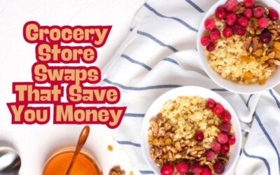 Buy This, Not That: Grocery Store Swaps That Save You Money