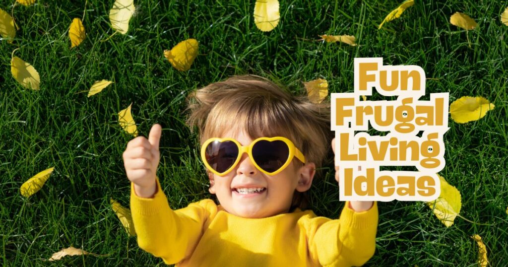 fun frugal living ideas