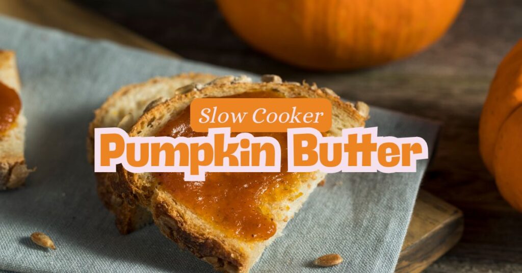 slow cooker pumpkin butter