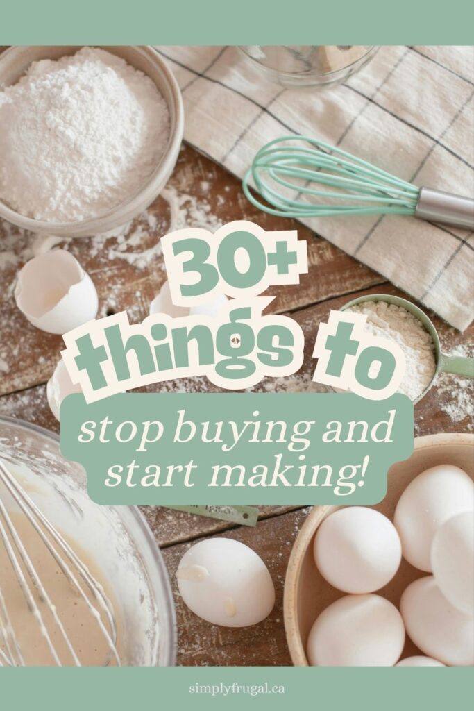 things to stop buying and start making