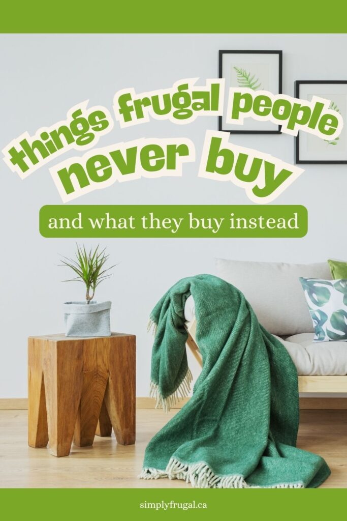 things frugal people never buy