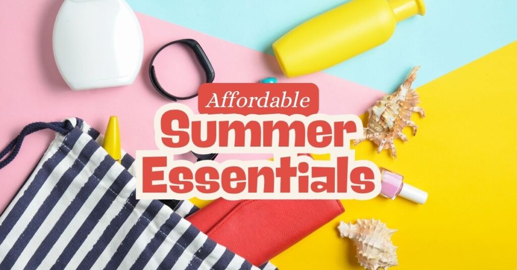 affordable summer essentials